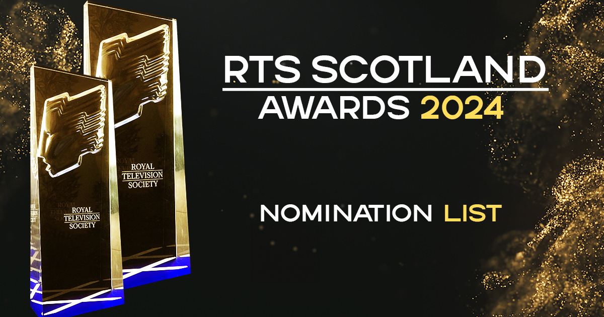 RTS Scotland Awards 2024 Nominations Royal Television Society