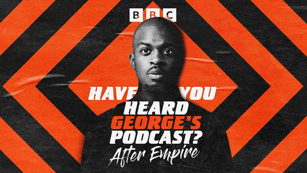 George, a Ghanaian man with a shaved head stands in front of an orange and black chevron back ground. Whilst the background is in colour George is in black and white. The podcast title is written across his chest in capital letters. 