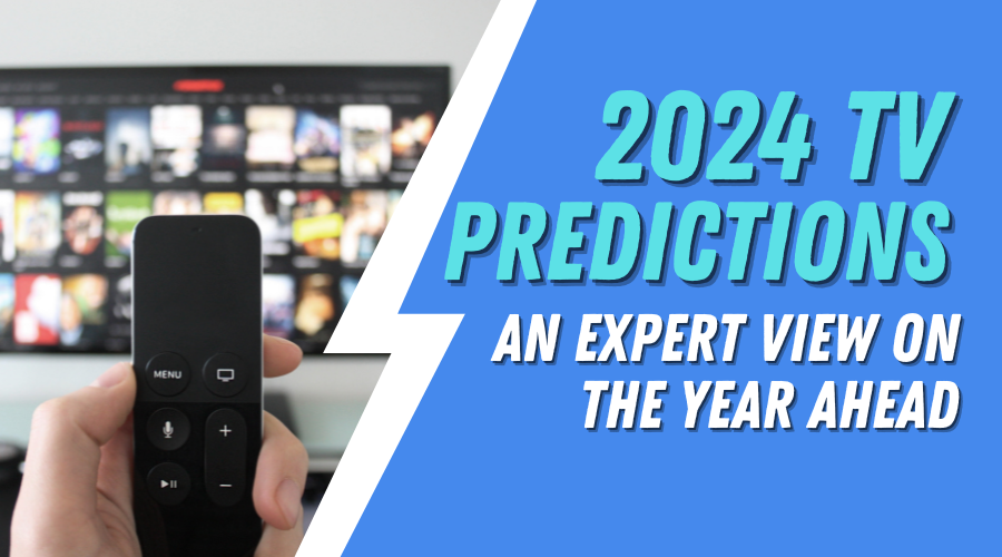 2024 Tv Predictions 2 0 ?itok=1xa MLKp