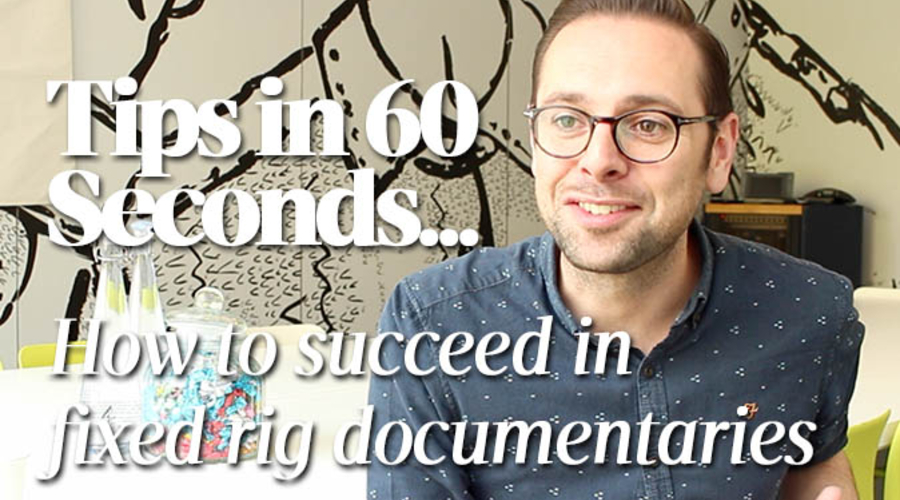 Tips in 60 seconds... How to succeed in fixed rig